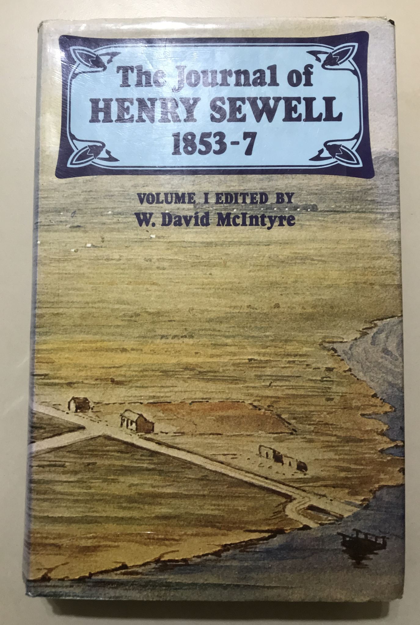 The Journal of Henry Sewell 1853-7 Volume I and II